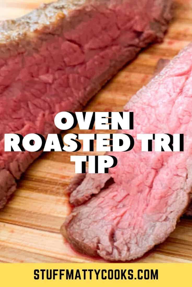 Easy Tri Tip Recipe (Oven Roasted) - Stuff Matty Cooks